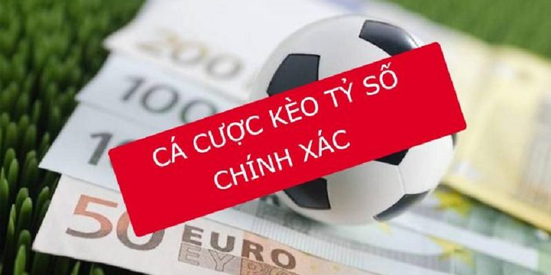 Kèo tỷ số là gì