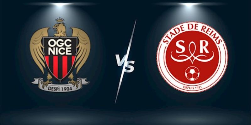 Stade Reims vs Nice Các Lựa Chọn Cá Cược Từ Nhà Cái Uy Tín