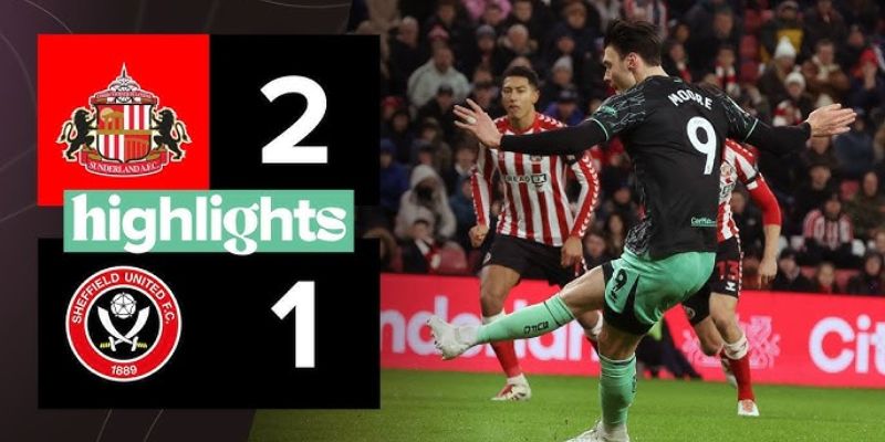 Sunderland vs Sheffield United Những Yếu Tố Quyết Định Kết Quả Trận Đấu