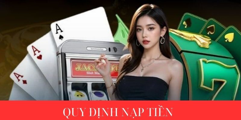 Nạp tiền nhanh không trễ cược